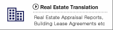 Real Estate Translations including Real Estate Appraisal Reports, Building Lease Agreements
